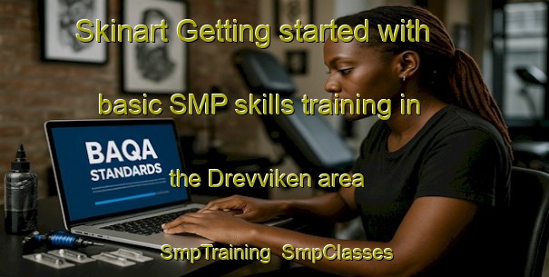Skinart Getting started with basic SMP skills training in the Drevviken area | SmpTraining | SmpClasses | SkinartTraining-Sweden
