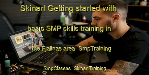 Skinart Getting started with basic SMP skills training in the Fjallnas area | SmpTraining | SmpClasses | SkinartTraining-Sweden