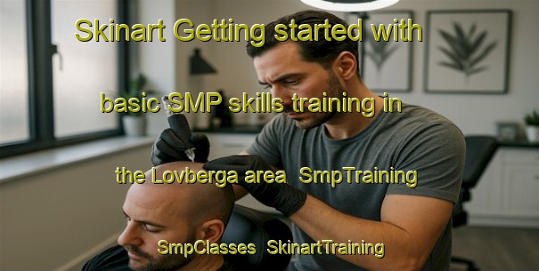 Skinart Getting started with basic SMP skills training in the Lovberga area | SmpTraining | SmpClasses | SkinartTraining-Sweden