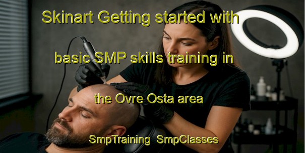 Skinart Getting started with basic SMP skills training in the Ovre Osta area | SmpTraining | SmpClasses | SkinartTraining-Sweden