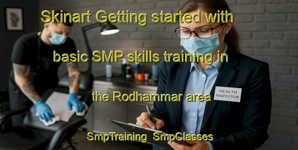 Skinart Getting started with basic SMP skills training in the Rodhammar area | SmpTraining | SmpClasses | SkinartTraining-Sweden
