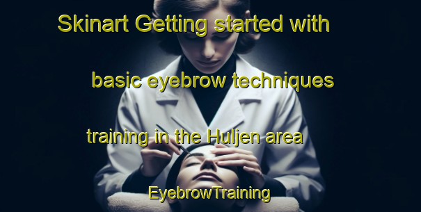 Skinart Getting started with basic eyebrow techniques training in the Huljen area | EyebrowTraining | EyebrowClasses | SkinartTraining-Sweden
