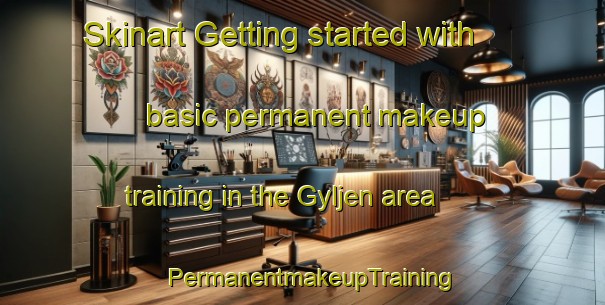 Skinart Getting started with basic permanent makeup training in the Gyljen area | PermanentmakeupTraining | PermanentmakeupClasses | SkinartTraining-Sweden