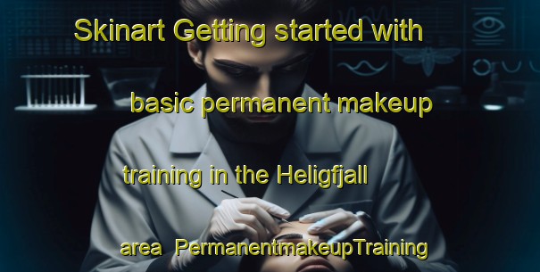 Skinart Getting started with basic permanent makeup training in the Heligfjall area | PermanentmakeupTraining | PermanentmakeupClasses | SkinartTraining-Sweden