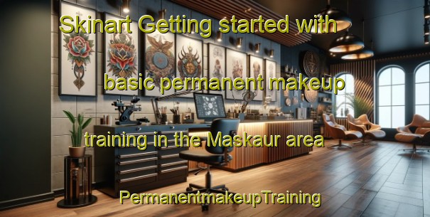 Skinart Getting started with basic permanent makeup training in the Maskaur area | PermanentmakeupTraining | PermanentmakeupClasses | SkinartTraining-Sweden