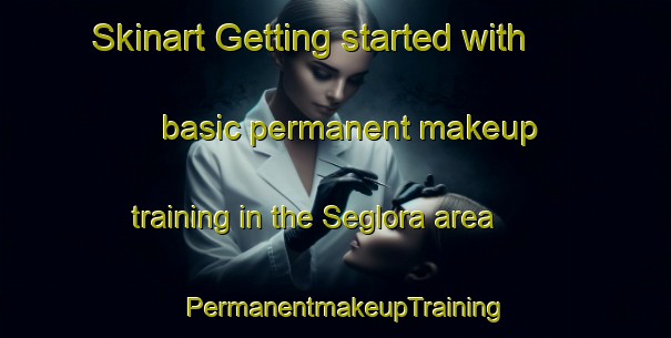 Skinart Getting started with basic permanent makeup training in the Seglora area | PermanentmakeupTraining | PermanentmakeupClasses | SkinartTraining-Sweden