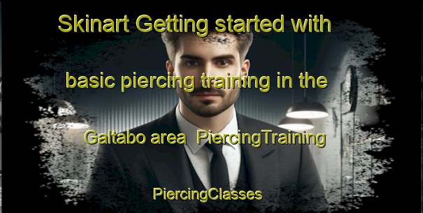 Skinart Getting started with basic piercing training in the Galtabo area | PiercingTraining | PiercingClasses | SkinartTraining-Sweden