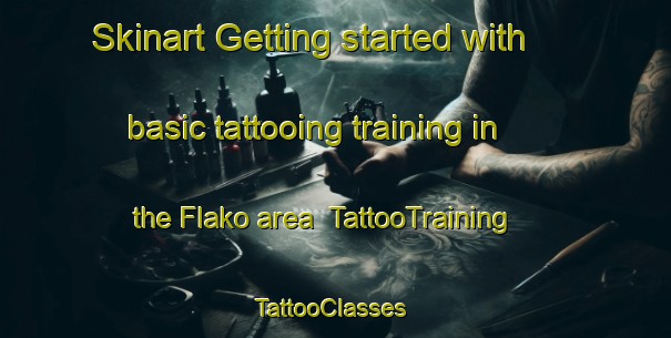 Skinart Getting started with basic tattooing training in the Flako area | TattooTraining | TattooClasses | SkinartTraining-Sweden