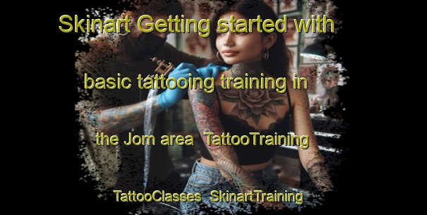 Skinart Getting started with basic tattooing training in the Jom area | TattooTraining | TattooClasses | SkinartTraining-Sweden