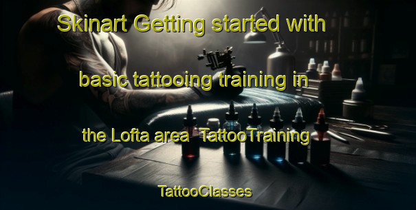 Skinart Getting started with basic tattooing training in the Lofta area | TattooTraining | TattooClasses | SkinartTraining-Sweden