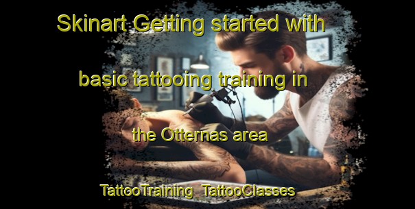 Skinart Getting started with basic tattooing training in the Otternas area | TattooTraining | TattooClasses | SkinartTraining-Sweden
