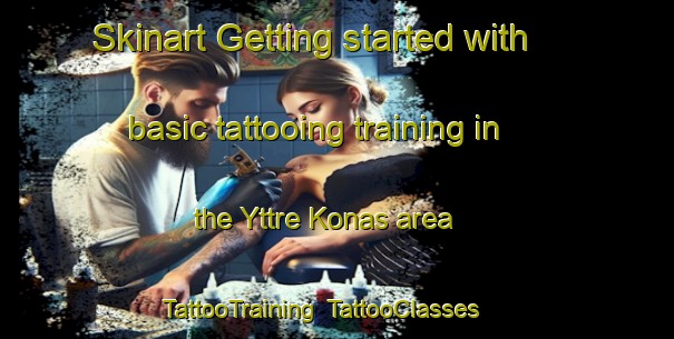 Skinart Getting started with basic tattooing training in the Yttre Konas area | TattooTraining | TattooClasses | SkinartTraining-Sweden