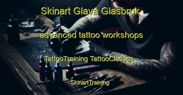 Skinart Glava Glasbruk advanced tattoo workshops | #TattooTraining #TattooClasses #SkinartTraining-Sweden