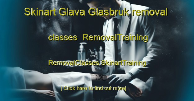 Skinart Glava Glasbruk removal classes | #RemovalTraining #RemovalClasses #SkinartTraining-Sweden