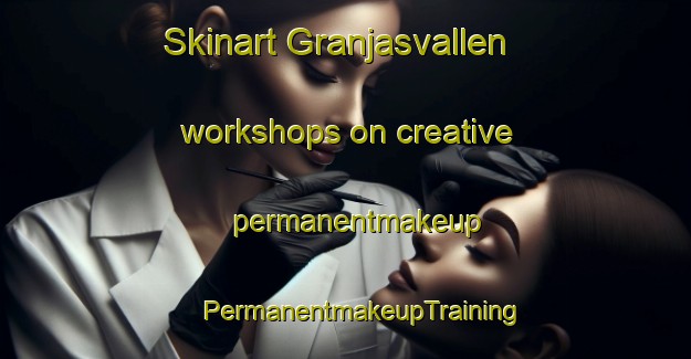 Skinart Granjasvallen workshops on creative permanentmakeup | #PermanentmakeupTraining #PermanentmakeupClasses #SkinartTraining-Sweden