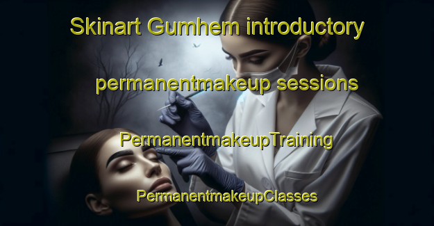 Skinart Gumhem introductory permanentmakeup sessions | #PermanentmakeupTraining #PermanentmakeupClasses #SkinartTraining-Sweden