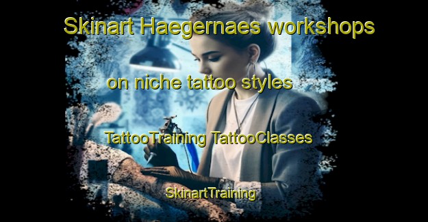 Skinart Haegernaes workshops on niche tattoo styles | #TattooTraining #TattooClasses #SkinartTraining-Sweden