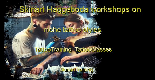 Skinart Haggeboda workshops on niche tattoo styles | TattooTraining | TattooClasses | SkinartTraining-Sweden