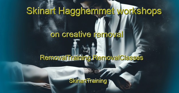 Skinart Hagghemmet workshops on creative removal | #RemovalTraining #RemovalClasses #SkinartTraining-Sweden