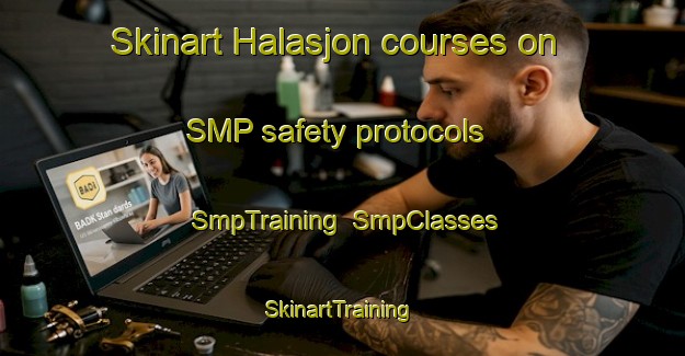 Skinart Halasjon courses on SMP safety protocols | SmpTraining | SmpClasses | SkinartTraining-Sweden