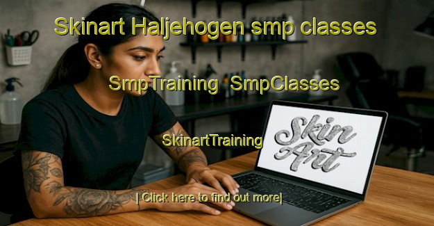 Skinart Haljehogen smp classes | SmpTraining | SmpClasses | SkinartTraining-Sweden