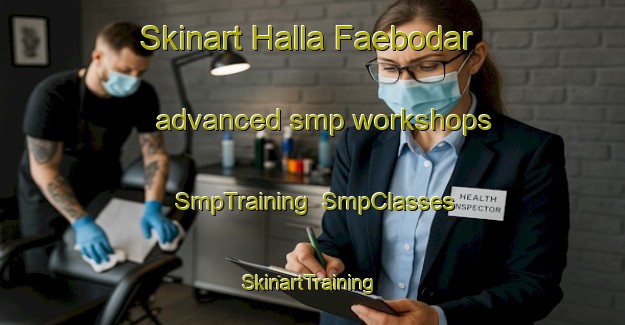 Skinart Halla Faebodar advanced smp workshops | SmpTraining | SmpClasses | SkinartTraining-Sweden
