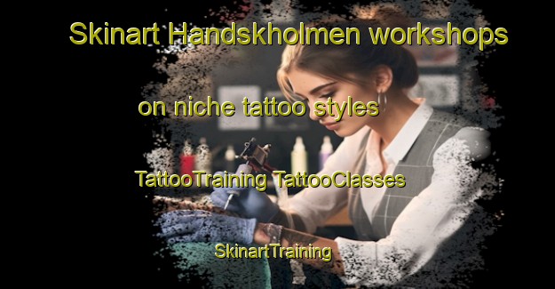 Skinart Handskholmen workshops on niche tattoo styles | #TattooTraining #TattooClasses #SkinartTraining-Sweden