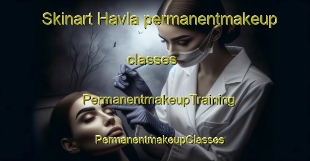 Skinart Havla permanentmakeup classes | PermanentmakeupTraining | PermanentmakeupClasses | SkinartTraining-Sweden