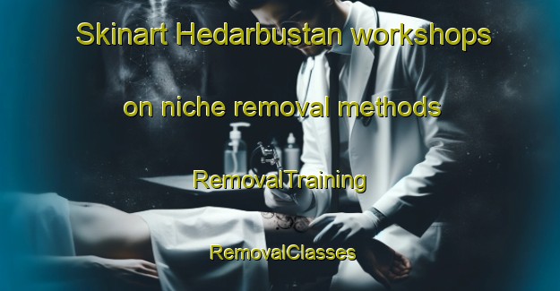 Skinart Hedarbustan workshops on niche removal methods | RemovalTraining | RemovalClasses | SkinartTraining-Sweden