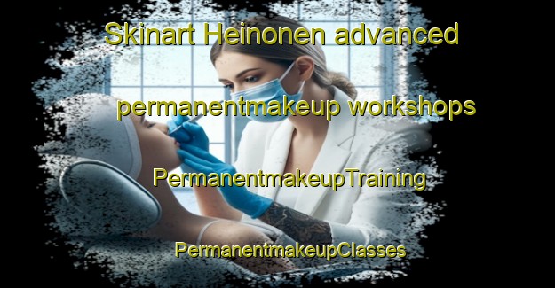 Skinart Heinonen advanced permanentmakeup workshops | #PermanentmakeupTraining #PermanentmakeupClasses #SkinartTraining-Sweden