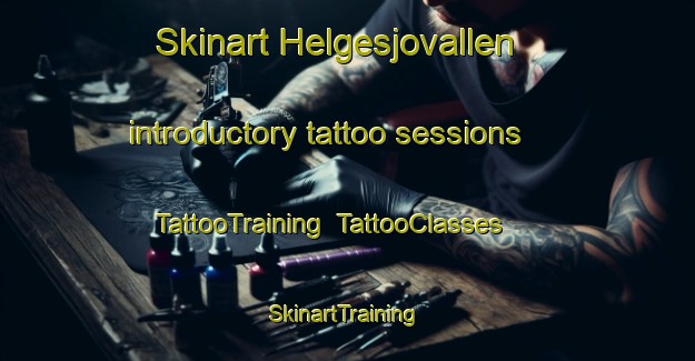 Skinart Helgesjovallen introductory tattoo sessions | TattooTraining | TattooClasses | SkinartTraining-Sweden