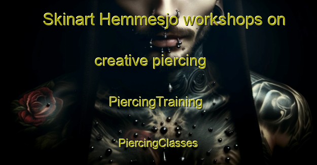 Skinart Hemmesjo workshops on creative piercing | #PiercingTraining #PiercingClasses #SkinartTraining-Sweden