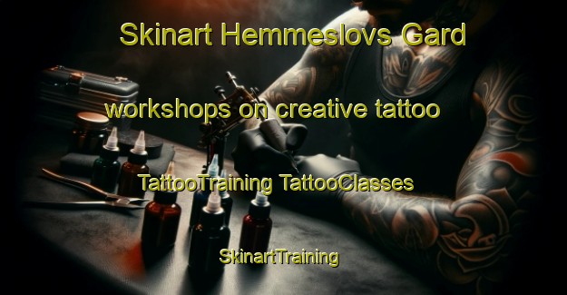 Skinart Hemmeslovs Gard workshops on creative tattoo | #TattooTraining #TattooClasses #SkinartTraining-Sweden