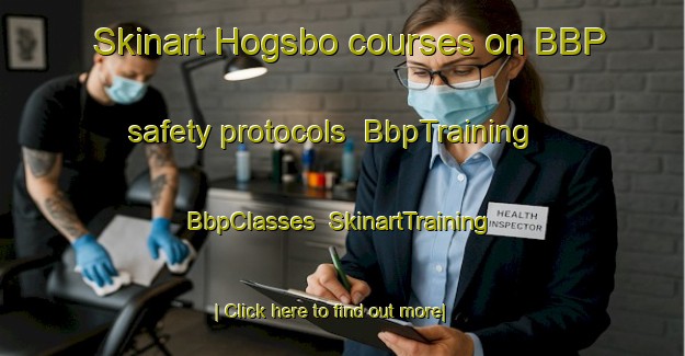 Skinart Hogsbo courses on BBP safety protocols | BbpTraining | BbpClasses | SkinartTraining-Sweden