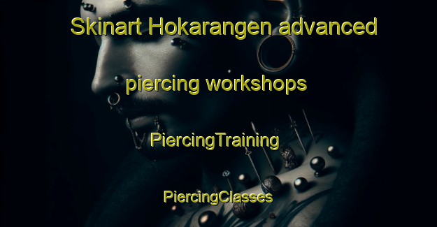 Skinart Hokarangen advanced piercing workshops | #PiercingTraining #PiercingClasses #SkinartTraining-Sweden