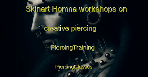 Skinart Homna workshops on creative piercing | #PiercingTraining #PiercingClasses #SkinartTraining-Sweden