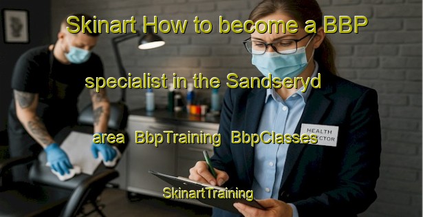 Skinart How to become a BBP specialist in the Sandseryd area | BbpTraining | BbpClasses | SkinartTraining-Sweden