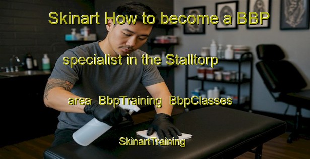 Skinart How to become a BBP specialist in the Stalltorp area | BbpTraining | BbpClasses | SkinartTraining-Sweden