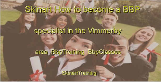 Skinart How to become a BBP specialist in the Vimmerby area | BbpTraining | BbpClasses | SkinartTraining-Sweden