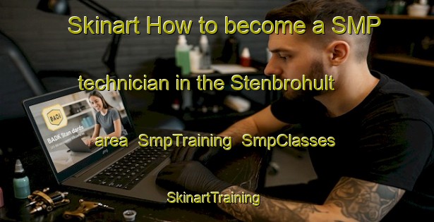 Skinart How to become a SMP technician in the Stenbrohult area | SmpTraining | SmpClasses | SkinartTraining-Sweden