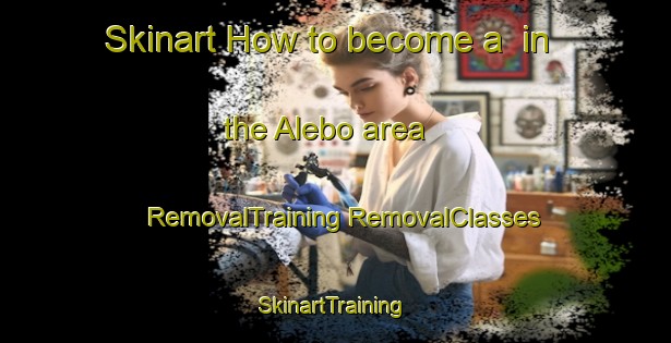 Skinart How to become a  in the Alebo area | #RemovalTraining #RemovalClasses #SkinartTraining-Sweden