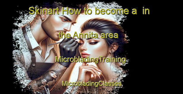 Skinart How to become a  in the Annita area | #MicrobladingTraining #MicrobladingClasses #SkinartTraining-Sweden