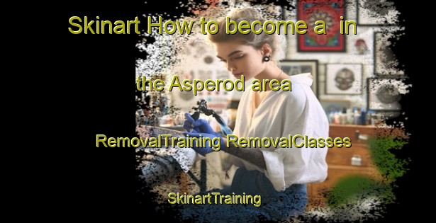 Skinart How to become a  in the Asperod area | #RemovalTraining #RemovalClasses #SkinartTraining-Sweden