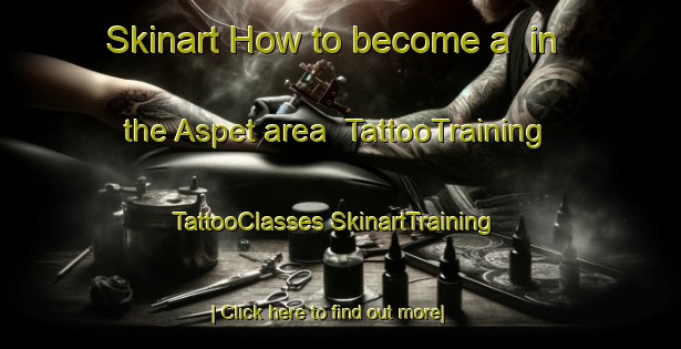 Skinart How to become a  in the Aspet area | #TattooTraining #TattooClasses #SkinartTraining-Sweden