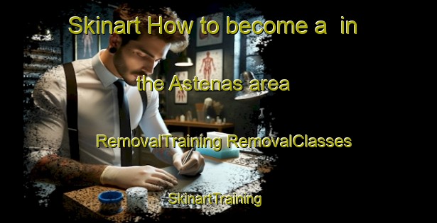 Skinart How to become a  in the Astenas area | #RemovalTraining #RemovalClasses #SkinartTraining-Sweden