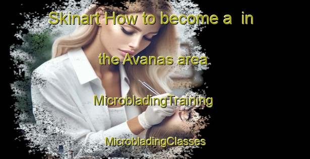 Skinart How to become a  in the Avanas area | #MicrobladingTraining #MicrobladingClasses #SkinartTraining-Sweden