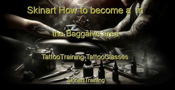 Skinart How to become a  in the Baggalve area | #TattooTraining #TattooClasses #SkinartTraining-Sweden