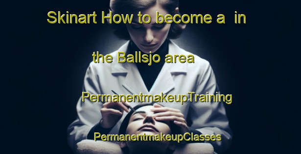 Skinart How to become a  in the Ballsjo area | #PermanentmakeupTraining #PermanentmakeupClasses #SkinartTraining-Sweden