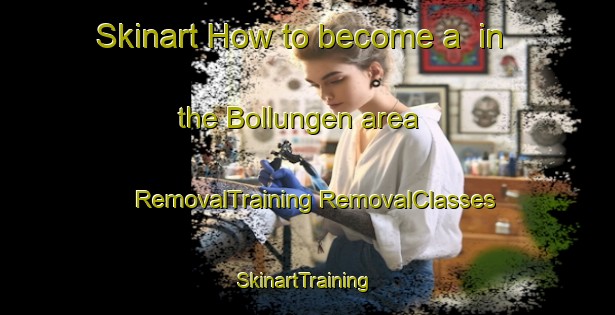 Skinart How to become a  in the Bollungen area | #RemovalTraining #RemovalClasses #SkinartTraining-Sweden