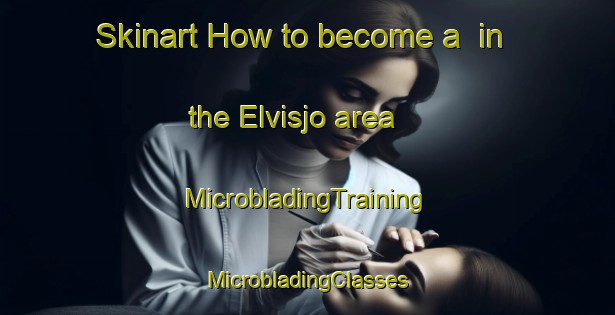 Skinart How to become a  in the Elvisjo area | #MicrobladingTraining #MicrobladingClasses #SkinartTraining-Sweden